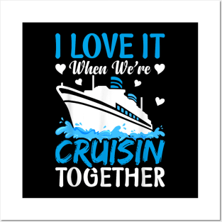 I Love It When We're Cruising Together Family Trip Cruise Posters and Art